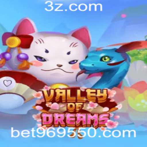 Descubra o Mundo Encantado de Valley of Dreams e as Emoções de Bet96955